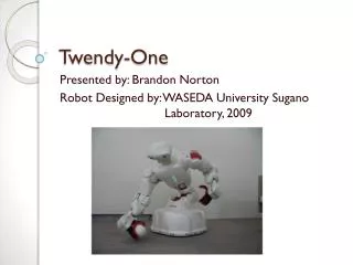 Twendy -One
