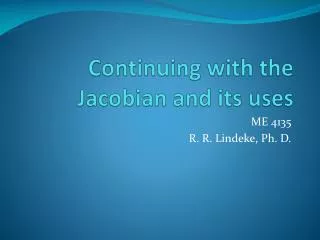 Continuing with the Jacobian and its uses