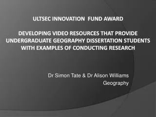 Dr Simon Tate &amp; Dr Alison Williams Geography
