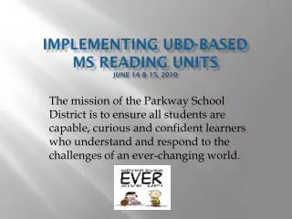 Implementing UbD -based MS Reading Units June 14 &amp; 15, 2010
