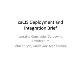 caCIS Deployment and Integration Brief