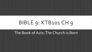 Bible 9: KtB101 ch 9