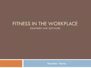 Fitness in the workplace Equipment and software