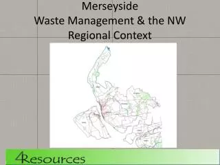 Merseyside Waste Management &amp; the NW Regional Context