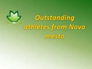 Outstanding athletes from Novo mesto