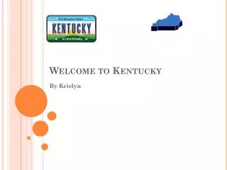 Welcome to Kentucky