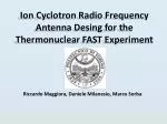 Ion Cyclotron Radio Frequency Antenna Desing for the Thermonuclear FAST Experiment - slide 1