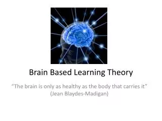 Brain Based Learning Theory