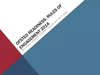 Ofsted readiness: Rules of engagement 2014