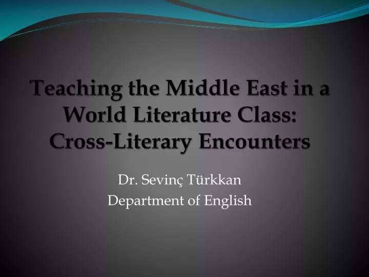 teaching the middle east in a world literature class cross literary encounters