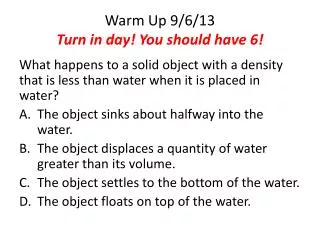 Warm Up 9/6/13 Turn in day! You should have 6!
