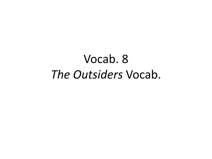 vocab 8 the outsiders vocab