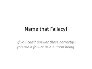 Name that Fallacy!