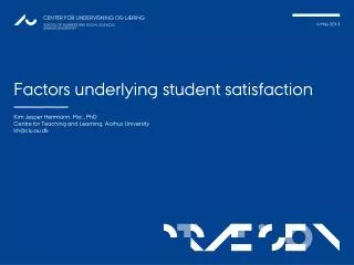 Factors underlying student satisfaction