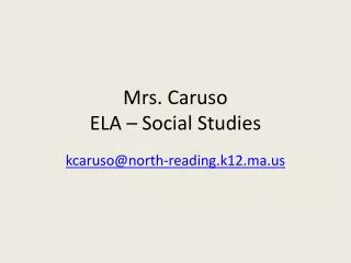 Mrs. Caruso ELA – Social Studies