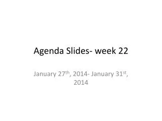 Agenda Slides- week 22