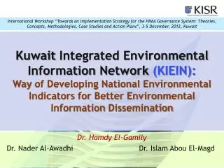 Dr. Hamdy El-Gamily Dr. Nader Al-Awadhi 		 Dr. Islam Abou El- Magd