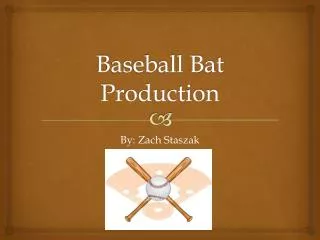 Baseball Bat Production