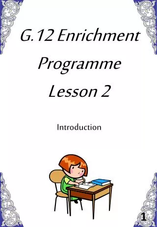 G.12 Enrichment Programme Lesson 2