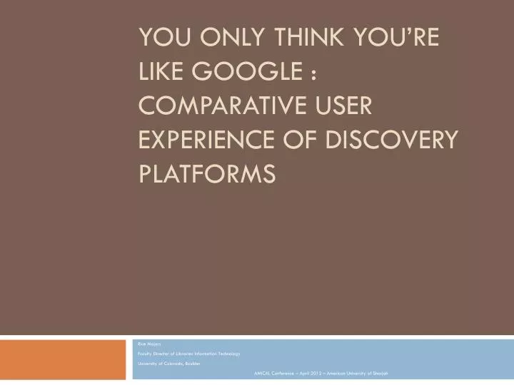 you only think you re like google comparative user experience of discovery platforms