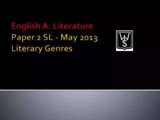 English A: Literature Paper 2 SL - May 2013 Literary Genres