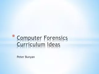 Computer Forensics Curriculum Ideas