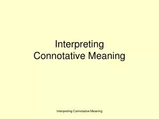Interpreting Connotative Meaning