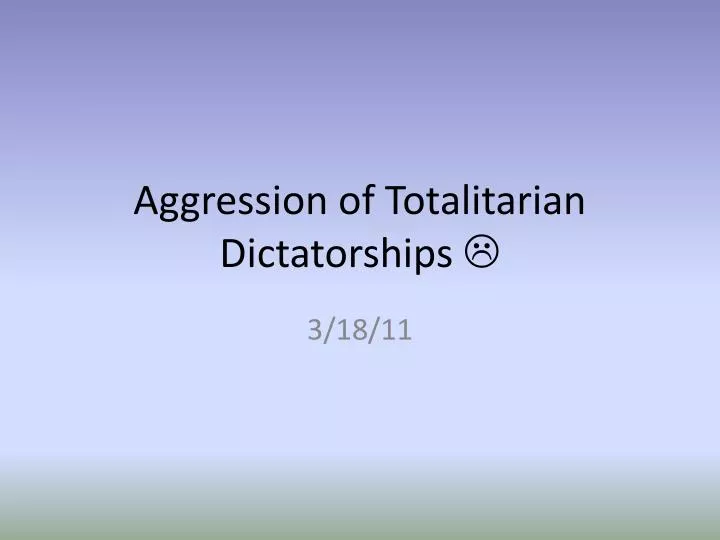 aggression of totalitarian dictatorships
