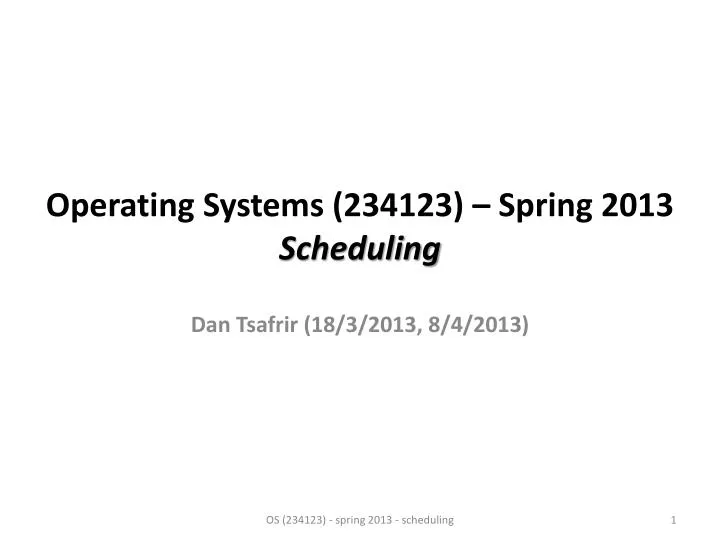 operating systems 234123 spring 2013 scheduling