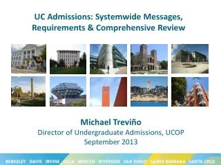 UC Admissions: Systemwide Messages, Requirements &amp; Comprehensive Review