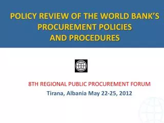 8 TH REGIONAL PUBLIC PROCUREMENT FORUM Tirana, Albania May 22-25, 2012