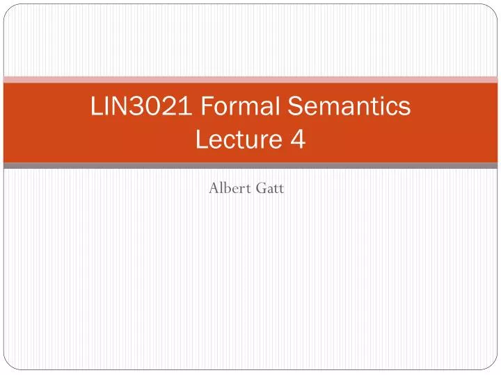 lin3021 formal semantics lecture 4