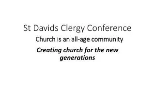 St Davids Clergy Conference Church is an all-age community