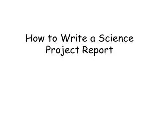 How to Write a Science Project Report