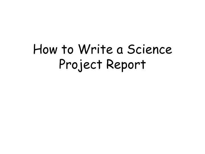 how to write a science project report