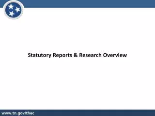 Statutory Reports &amp; Research Overview