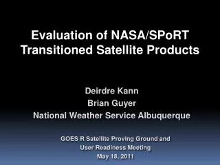 Evaluation of NASA/SPoRT Transitioned Satellite Products