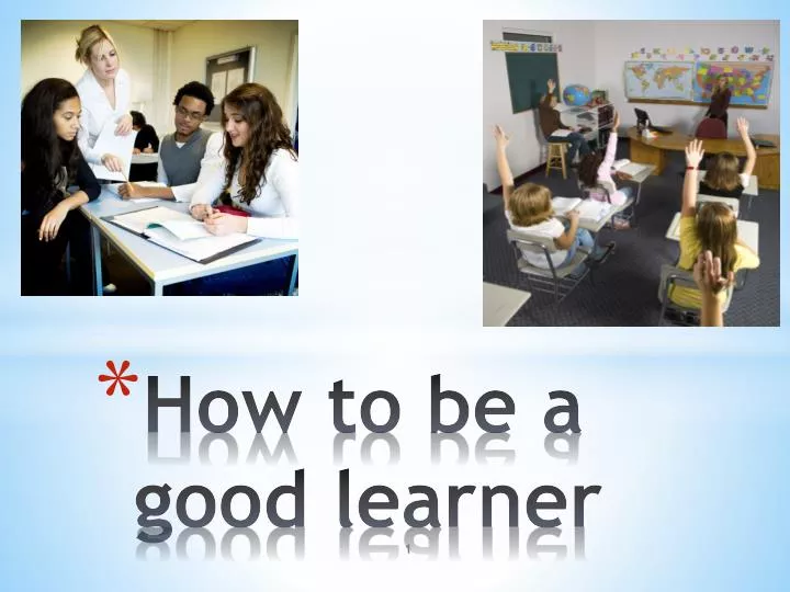 how to be a good learner