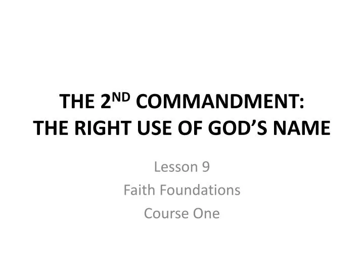 the 2 nd commandment the right use of god s name
