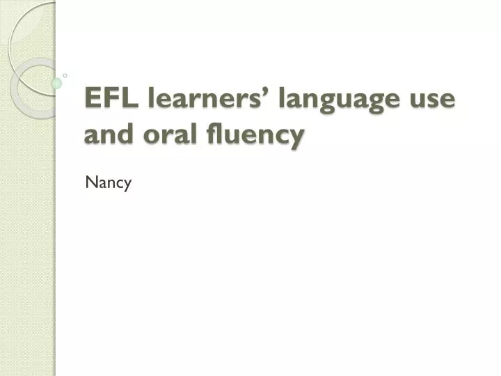 efl learners language use and oral fluency