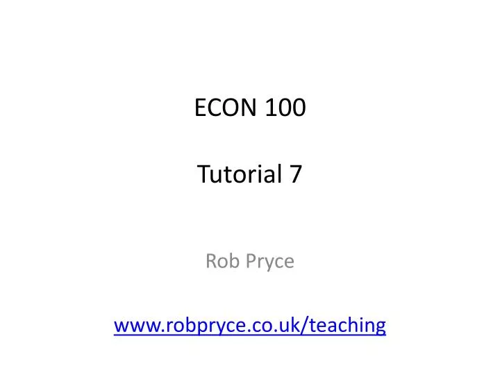 econ 100 tutorial 7