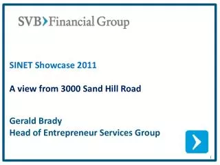 SINET Showcase 2011 A view from 3000 Sand Hill Road