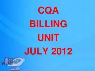 CQA BILLING UNIT JULY 2012