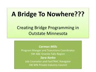 A Bridge To Nowhere??? Creating Bridge Programming in Outstate Minnesota