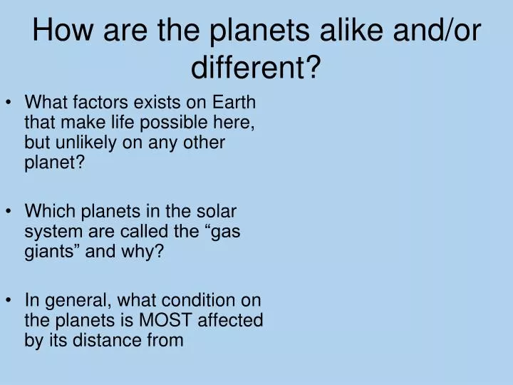 how are the planets alike and or different