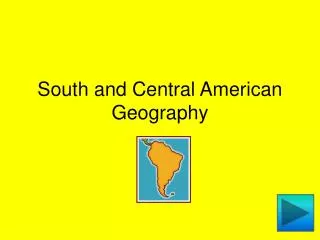 South and Central American Geography