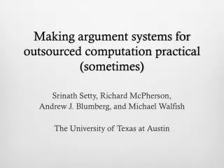 Making argument systems for outsourced computation practical (sometimes)