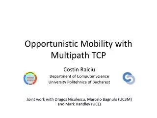 Opportunistic Mobility with Multipath TCP