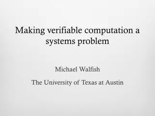Making verifiable computation a systems problem