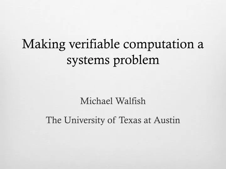 making verifiable computation a systems problem